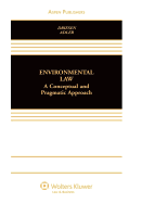Environmental Law: A Conceptual and Pragmatic Approach