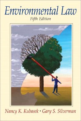 Environmental Law - Hull, John, and Kubasek, Nancy K, and Silverman, Gary S