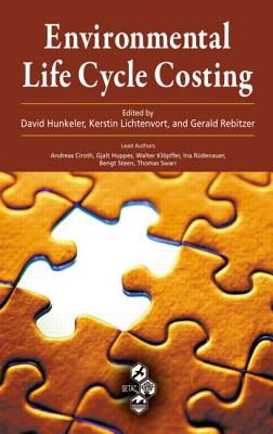 Environmental Life Cycle Costing - Hunkeler, David, and Lichtenvort, Kerstin, and Rebitzer, Gerald