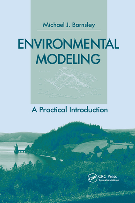 Environmental Modeling: A Practical Introduction - Barnsley, Mike J.