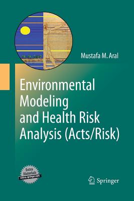 Environmental Modeling and Health Risk Analysis (Acts/Risk) - Aral, Mustafa Aral