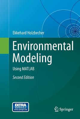 Environmental Modeling: Using MATLAB - Holzbecher, Ekkehard