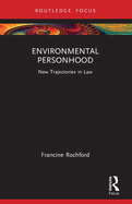 Environmental Personhood: New Trajectories in Law