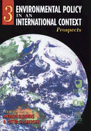 Environmental Policy in an International Context: Prospects for Environmental Change