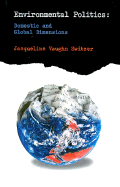 Environmental Politics: Domestic and Global Dimensions