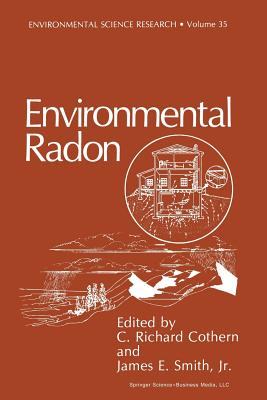 Environmental Radon - Cothern, C.Richard (Editor), and Smith Jr., James E. (Editor)