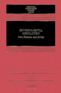 Environmental Regulation: Law, Science, and Policy
