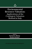 Environmental Resource Valuation: Applications of the Contingent Valuation Method in Italy