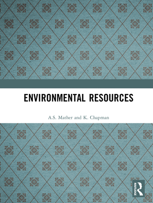 Environmental Resources - Mather, A S, and Chapman, K