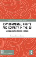 Environmental Rights and Equality in the EU: Addressing the Aarhus Paradox