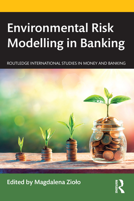 Environmental Risk Modelling in Banking - Ziolo, Magdalena (Editor)