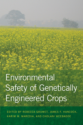Environmental Safety of Genetically Engineered Crops - Hancock, James F. (Editor), and Maredia, Karim M. (Editor)