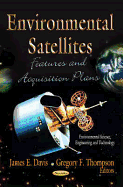 Environmental Satellites: Features & Acquisition Plans
