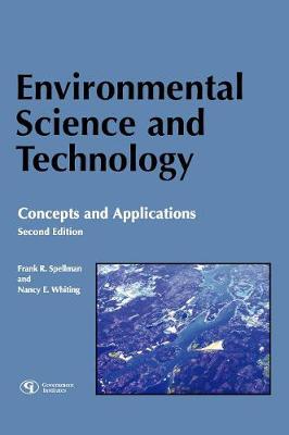 Environmental Science and Technology: Concepts and Applications, Second Edition - Spellman, Frank R, and Whiting, Nancy E