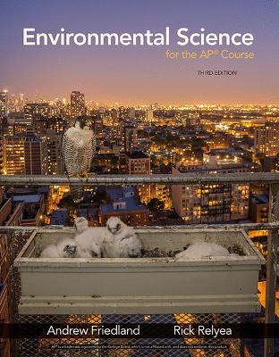 Environmental Science for the Ap(r) Course - Friedland, Andrew, and Relyea, Rick