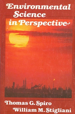 Environmental Science in Perspective - Spiro, Thomas G, Dr., and Stigliani, William M