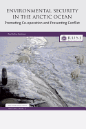 Environmental Security in the Arctic Ocean: Promoting Co-operation and Preventing Conflict