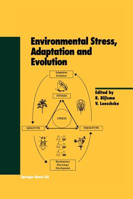 Environmental Stress, Adaptation and Evolution - Bijlsma, K (Editor), and Loeschcke, Volker (Editor)