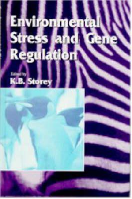 Environmental Stress and Gene Regulation - Storey, K B (Editor)