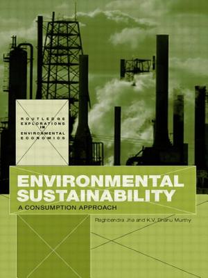 Environmental Sustainability: A Consumption Approach - Jha, Raghbendra, and Murthy, K V Bhanu