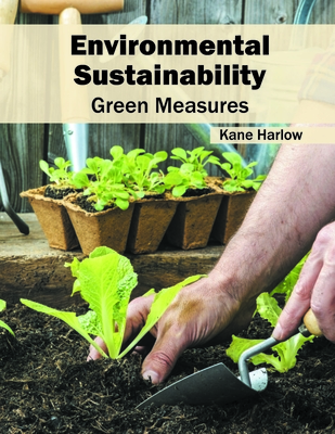 Environmental Sustainability: Green Measures - Harlow, Kane (Editor)