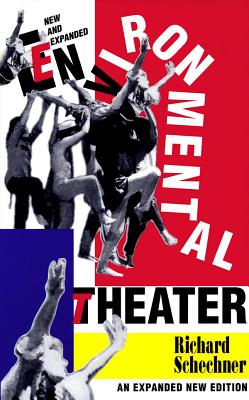 Environmental Theater - Schechner, Richard