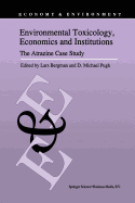 Environmental Toxicology, Economics and Institutions: The Atrazine Case Study