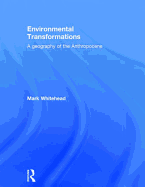 Environmental Transformations: A Geography of the Anthropocene