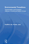 Environmental Transitions: Transformation and Ecological Defense in Central and Eastern Europe