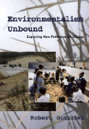 Environmentalism Unbound: Exploring New Pathways for Change