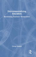 Environmentalizing Education: Reorienting Teachers' Perspectives