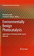 Environmentally Benign Photocatalysts: Applications of Titanium Oxide-Based Materials