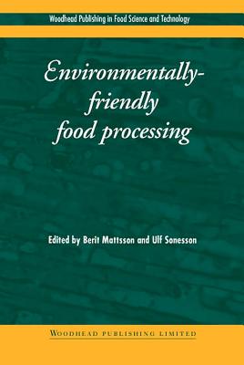 Environmentally-Friendly Food Processing - Mattsson, B (Editor), and Sonesson, U (Editor)