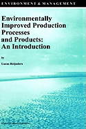 Environmentally Improved Production Processes and Products: An Introduction