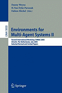 Environments for Multi-Agent Systems II: Second International Workshop, E4mas 2005, Utrecht, the Netherlands, July 25, 2005, Selected Revised and Invited Papers
