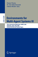 Environments for Multi-Agent Systems III: Third International Workshop, E4MAS 2006, Hakodate, Japan, May 8, 2006 Selected Revised and Invited Papers