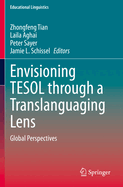 Envisioning Tesol Through a Translanguaging Lens: Global Perspectives