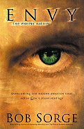 Envy: The Enemy Within: Overcoming the Hidden Emotion That Holds God's Plans Hostage