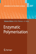 Enzymatic Polymerisation - Palmans, Anja R. A. (Editor), and Heise, Andreas (Editor)