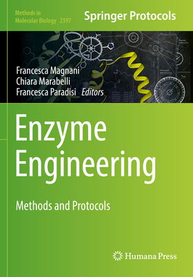 Enzyme Engineering: Methods and Protocols - Magnani, Francesca (Editor), and Marabelli, Chiara (Editor), and Paradisi, Francesca (Editor)
