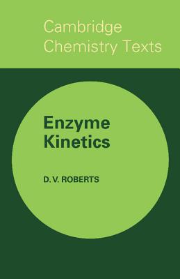 Enzyme Kinetics - Roberts, D. V.