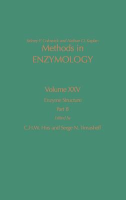 Enzyme Structure, Part B: Volume 25 - Kaplan, Nathan P, and Colowick, Nathan P, and Hirs, C H W