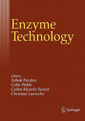 Enzyme Technology - Pandey, Ashok (Editor), and Webb, Colin (Editor), and Soccol, Carlos Ricardo (Editor)
