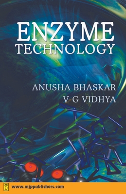 Enzyme Technology - Bhaskar, Anusha, and Vidhya, V G