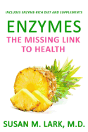 Enzymes: The Missing Link to Health