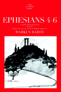 Ephesians: Translation and Commentary on Chapters 4-6: Anchor Bible 34a