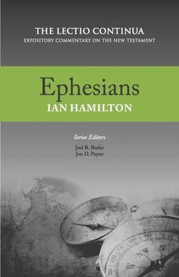 Ephesians - Hamilton, Ian, and Beeke, Joel R (Editor), and Payne, Jon D (Editor)