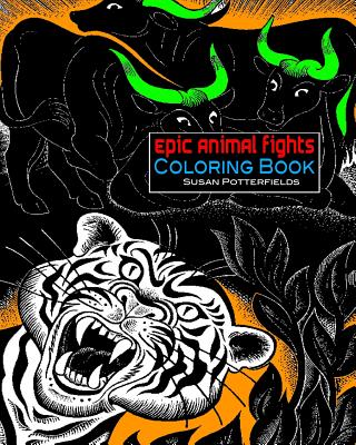 Epic Animal Fights Coloring Book - Potterfields, Susan