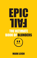 Epic Fail: The Ultimate Book of Blunders