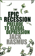 Epic Recession: Prelude to Global Depression